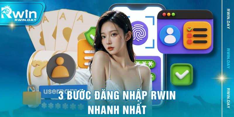3 bước đăng nhập RWIN nhanh nhất