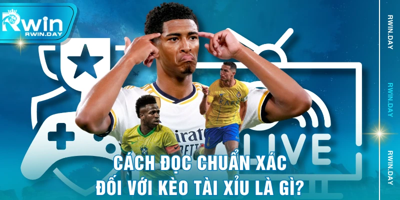 Cách đọc chuẩn xác đối với kèo tài xỉu là gì?