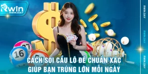 Cách Soi Cầu Lô Đề Chuẩn Xác Giúp Bạn Trúng Lớn Mỗi Ngày