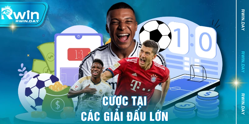 Cược tại các giải đấu lớn