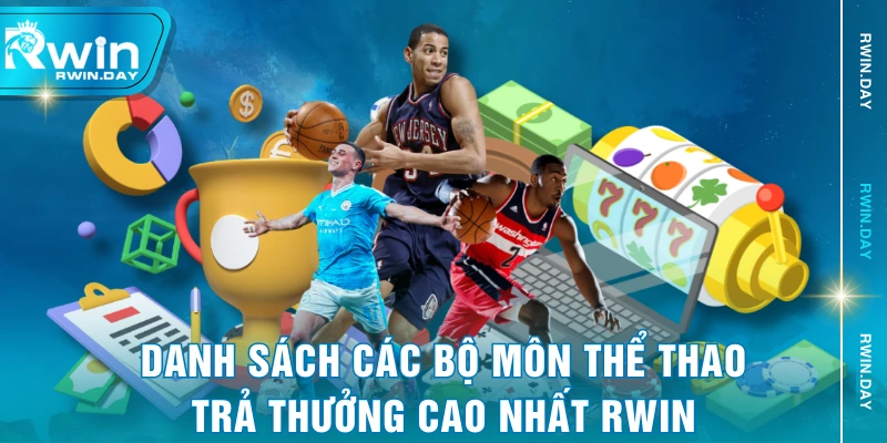 Danh sách các bộ môn thể thao trả thưởng cao nhất RWIN