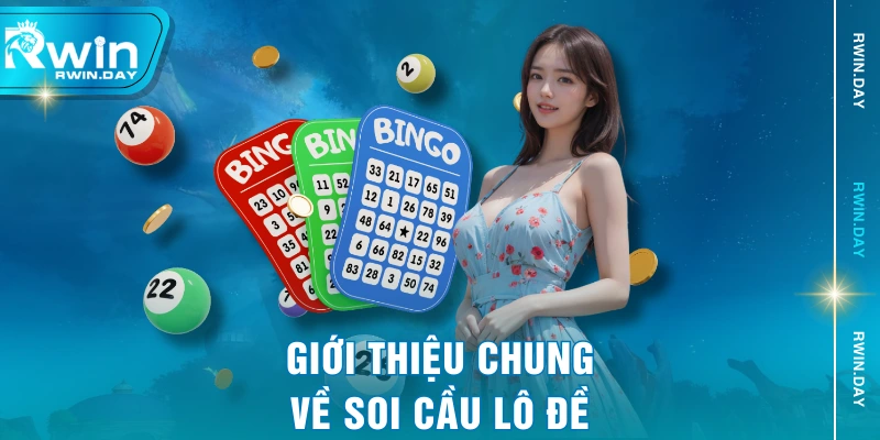 Giới thiệu chung về soi cầu lô đề