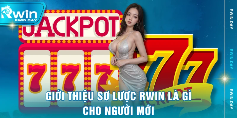 Giới thiệu sơ lược RWIN là gì cho người mới