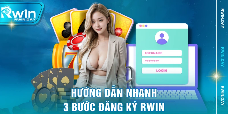 Hướng dẫn nhanh 3 bước đăng ký RWIN