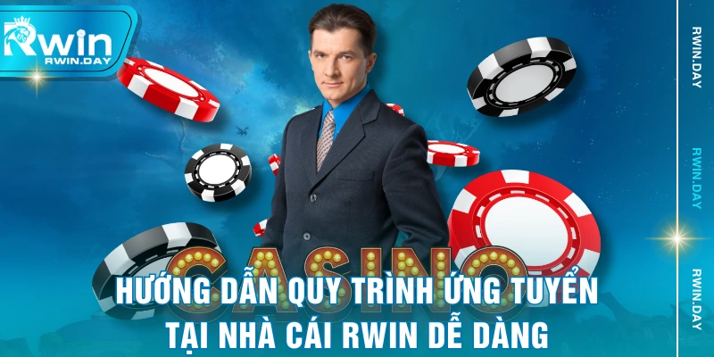 Hướng dẫn quy trình ứng tuyển tại nhà cái RWIN dễ dàng