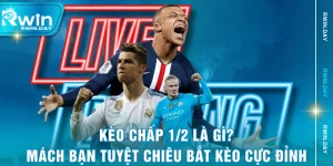 Kèo Chấp 1/2 Là Gì? Mách Bạn Tuyệt Chiêu Bắt Kèo Cực Đỉnh