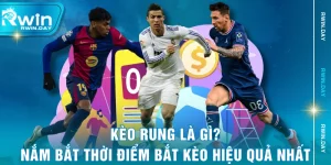 Kèo Rung Là Gì? Nắm Bắt Thời Điểm Bắt Kèo Hiệu Quả Nhất