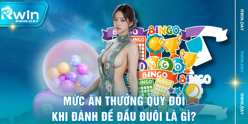 Mức ăn thưởng quy đổi khi đánh đề đầu đuôi là gì?