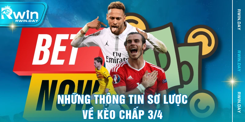 Những thông tin sơ lược về kèo chấp 3/4