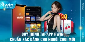 Quy Trình Tải App RWIN Chuẩn Xác Dành Cho Người Chơi Mới