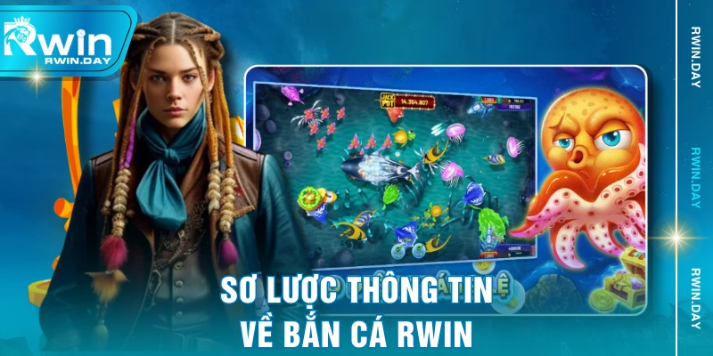 Sơ lược thông tin về bắn cá RWIN