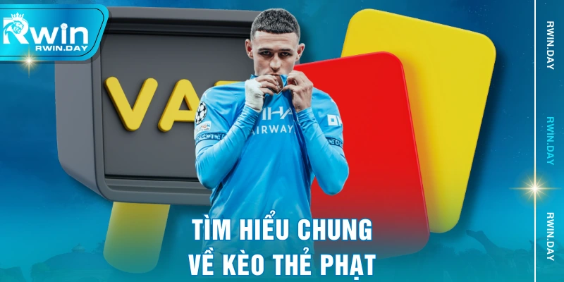 Tìm hiểu chung về kèo thẻ phạt