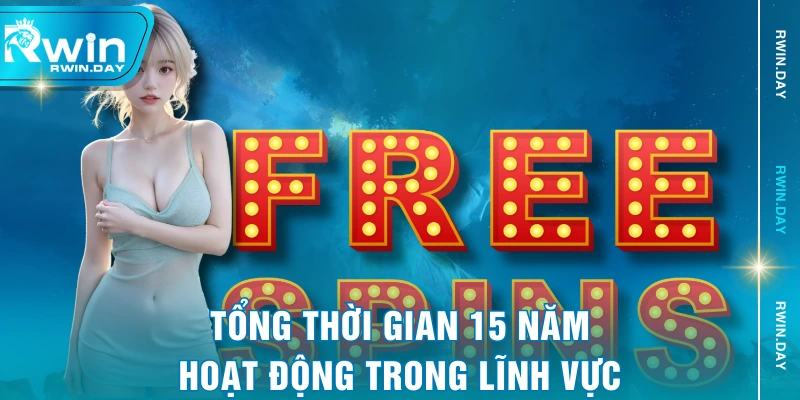 Tổng thời gian 15 năm hoạt động trong lĩnh vực