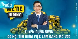 Tuyển Dụng RWIN - Cơ Hội Tìm Kiếm Việc Làm Đáng Mơ Ước