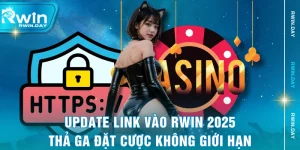 Update Link Vào RWIN 2025 - Thả Ga Đặt Cược Không Giới Hạn
